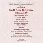 Discussion on South Asian Diplomacy @Trump 2.0 23rd November, 2024, 5.00-6.30pm Indian Council for Cultural Relations, (ICCR) 9A, Ho Chi Minh Sarani, Kolkata-700071