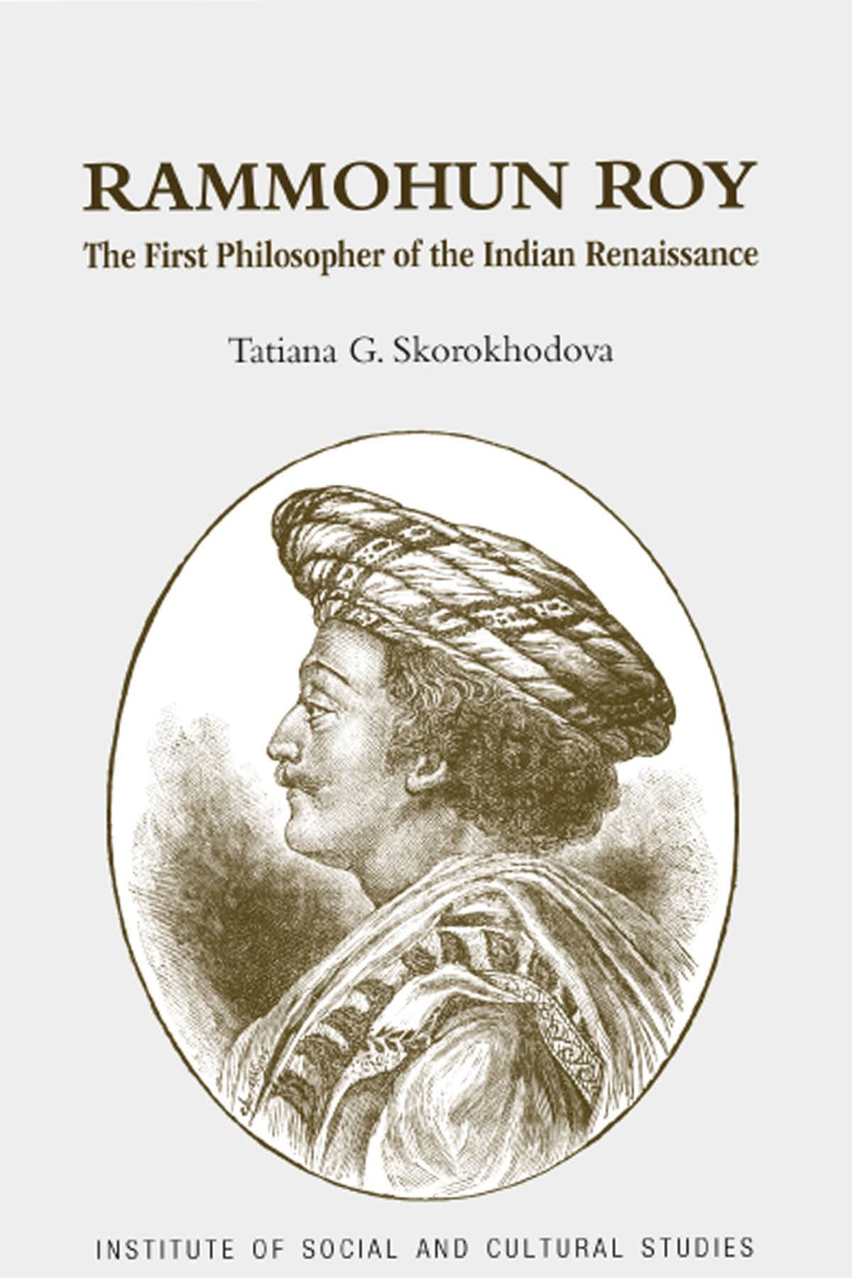 RAMMOHUN ROY: The First Philosopher of the Indian Renaissance
